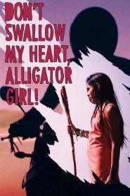 Don’t Swallow My Heart, Alligator Girl