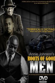 Roots of Good Men